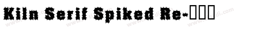 Kiln Serif Spiked Re字体转换